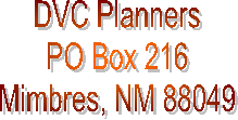 DVC Planners
PO Box 216
Mimbres, NM 88049