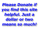 Please Donate if you find this site helpful. Just a dollar or two means so much!